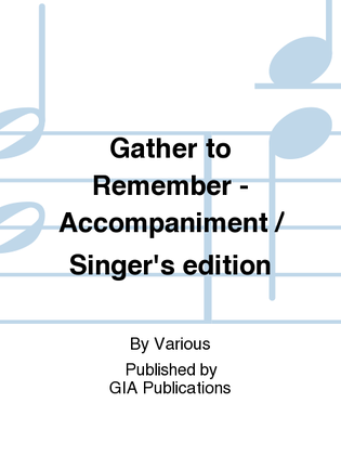 Book cover for Gather to Remember - Accompaniment / Singer's edition