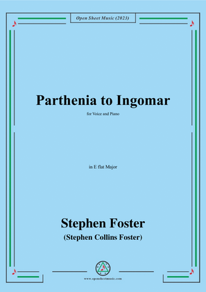 S. Foster-Parthenia to Ingomar,in E flat Major