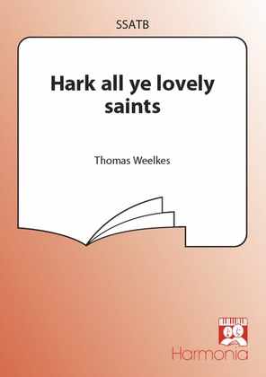 Hark all ye lovely saints