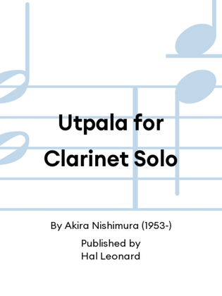 Utpala for Clarinet Solo