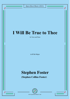 Book cover for S. Foster-I Will Be True to Thee,in B flat Major