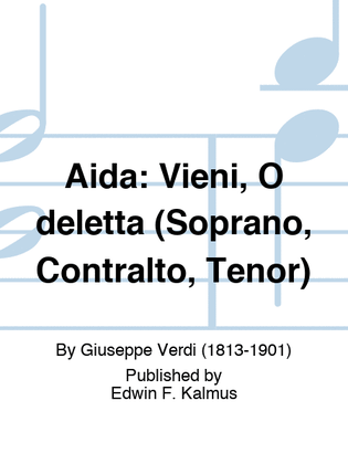 AIDA: Vieni, O deletta (Soprano, Contralto, Tenor)