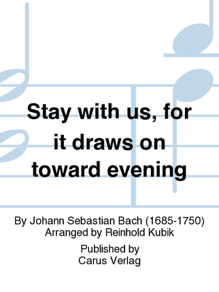 Book cover for Stay with us, for it draws on toward evening (Bleib bei uns, denn es will Abend werden)