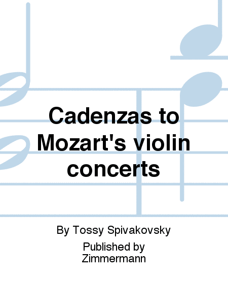 Cadenzas to Mozart's violin concerts