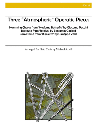 Three "Atmospheric" Operatic Pieces for Flute Choir