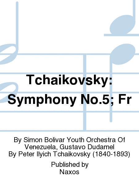 Tchaikovsky: Symphony No.5; Fr