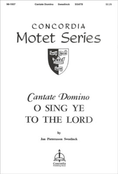 Cantate Domino / O Sing Ye to the Lord (Sweelinck)