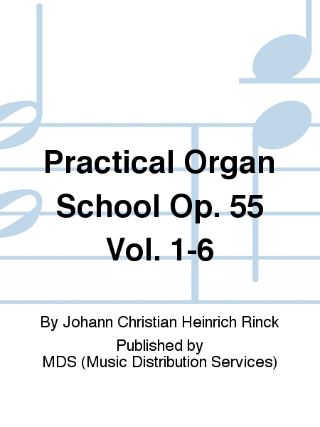 Practical Organ School op. 55 Vol. 1-6