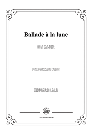 Lalo-Ballade à la lune in A Major,for Voice and Piano