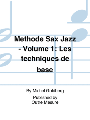 Book cover for Methode Sax Jazz - Volume 1: Les techniques de base