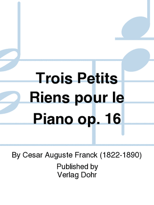 Trois Petits Riens pour le Piano op. 16 (Erstausgabe)