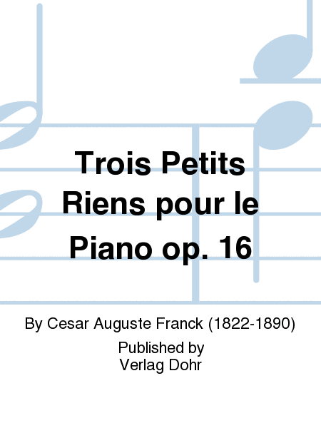 Trois Petits Riens pour le Piano op. 16 (Erstausgabe)