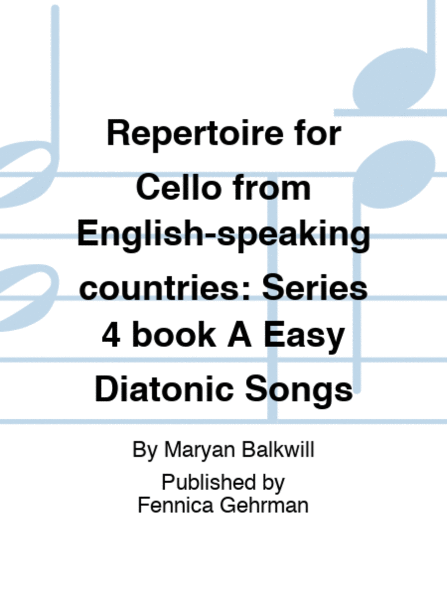 Repertoire for Cello from English-speaking countries: Series 4 book A Easy Diatonic Songs