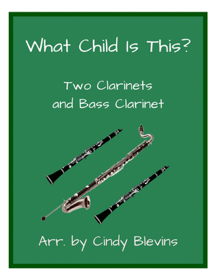 What Child Is This? for Two Clarinets and Bass Clarinet