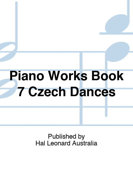 Piano Works Book 7 Czech Dances