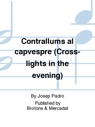Contrallums al capvespre (Cross-lights in the evening)