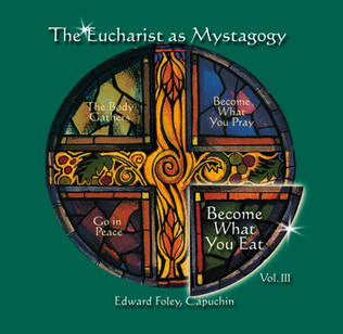 The Eucharist As Mystagogy Vol. 3 CD