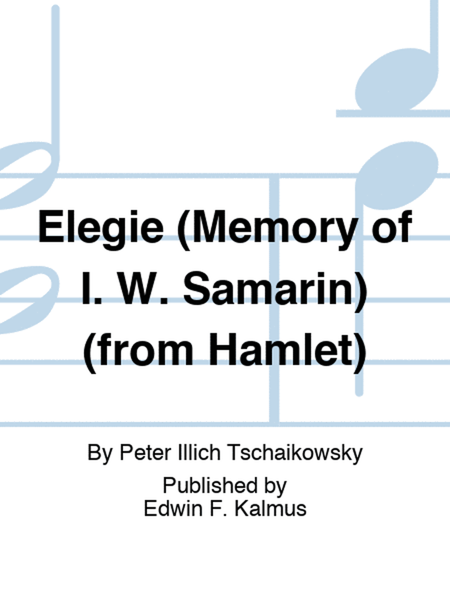 Elegie (Memory of I. W. Samarin) (from Hamlet)