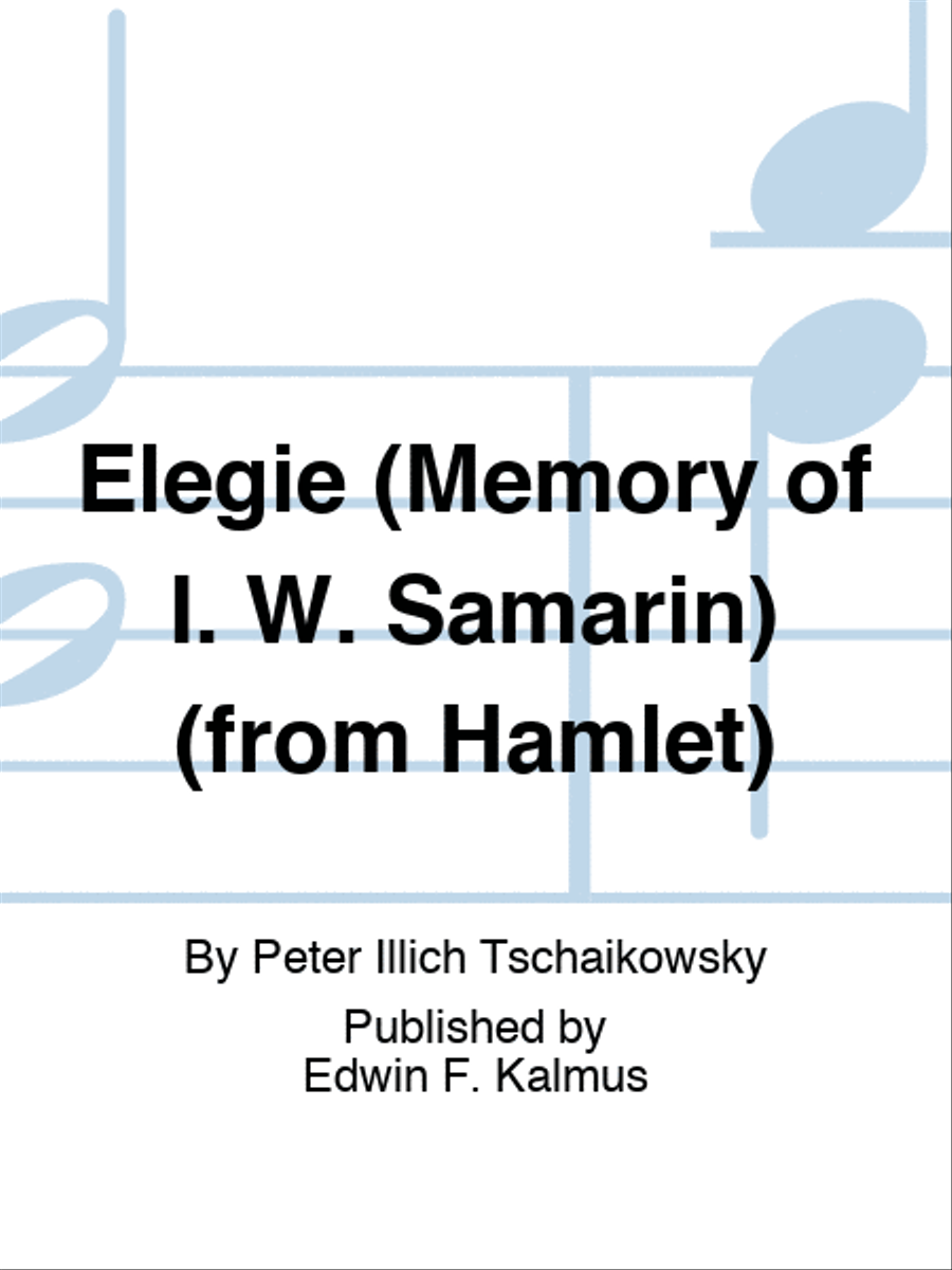 Elegie (Memory of I. W. Samarin) (from Hamlet)