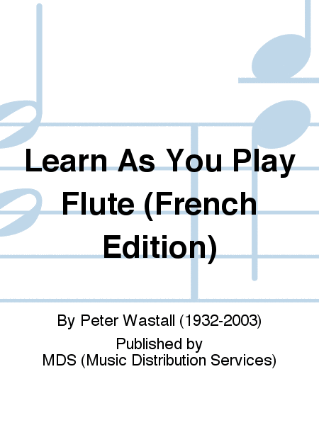Learn as you play flute (French edition)