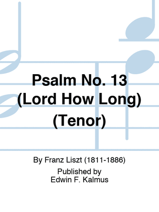 Psalm No. 13 (Lord How Long) (Tenor)