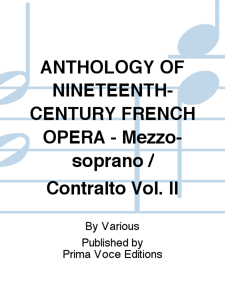 ANTHOLOGY OF NINETEENTH-CENTURY FRENCH OPERA - Mezzo-soprano / Contralto Vol. II