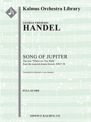 Song of Jupiter (Where'ere You Walk from the musical drama Semele, HWV 58)