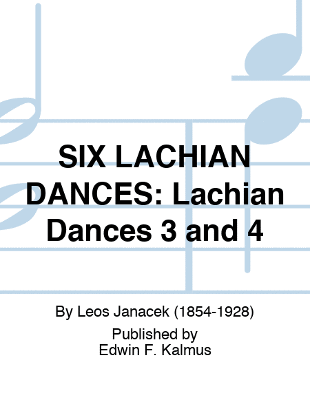 SIX LACHIAN DANCES: Lachian Dances 3 and 4