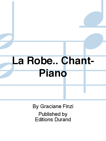 La Robe.. Chant-Piano