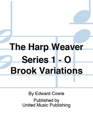 The Harp Weaver Series 1 - O Brook Variations
