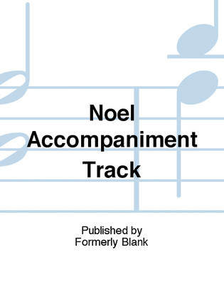Noel Accompaniment Track