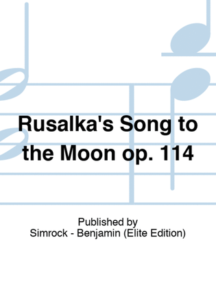 Book cover for Rusalka's Song to the Moon op. 114