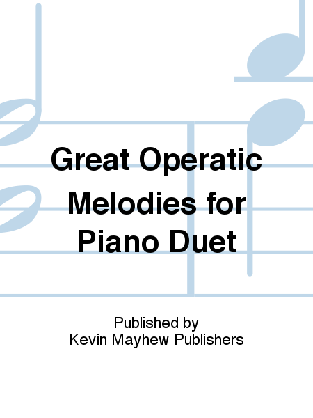Great Operatic Melodies for Piano Duet