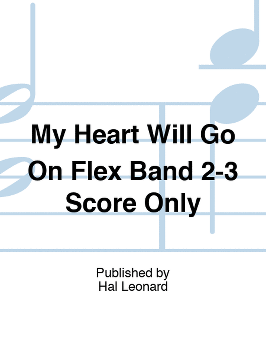 My Heart Will Go On Flex Band 2-3 Score Only