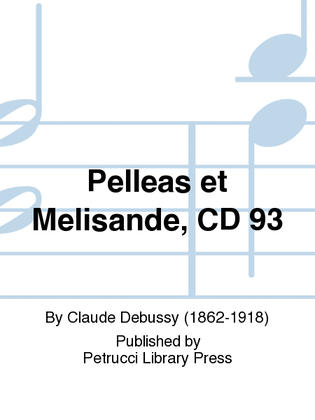Book cover for Pelleas et Melisande, CD 93