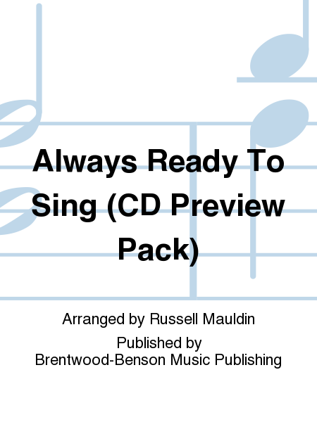 Always Ready To Sing (CD Preview Pack)