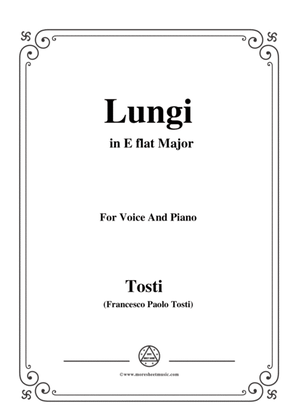 Tosti-Lungi in E flat Major,for voice and piano
