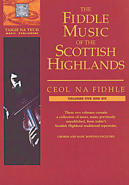 The Fiddle Music of the Scottish Highlands - Volumes 5 & 6