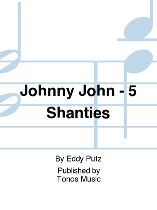 Johnny John - 5 Shanties