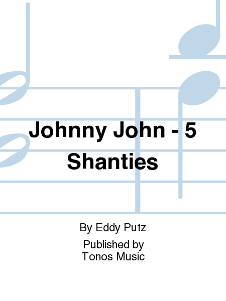 Johnny John - 5 Shanties