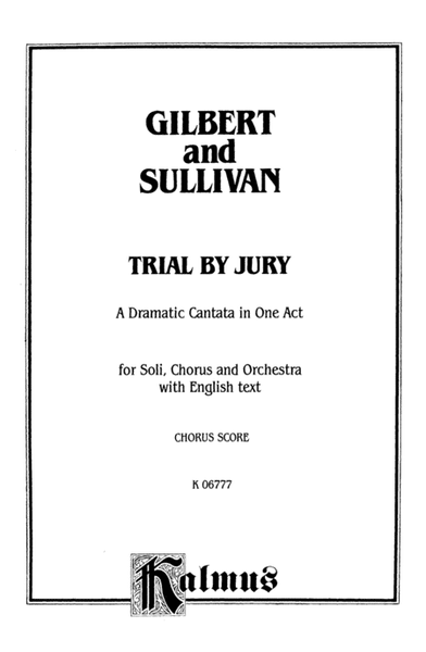 Trial by Jury by W.S. Gilbert Voice - Sheet Music