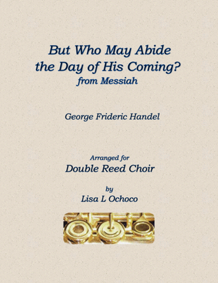 But Who May Abide the Day of His Coming for Solo Contrabassoon & Double Reed Choir