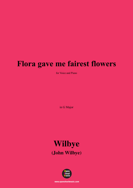 J. Wilbye-Flora gave me fairest flowers,in G Major