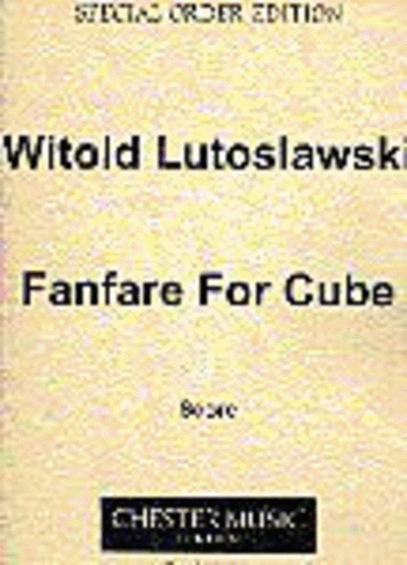 Witold Lutoslawski: Fanfare For Cube (Score)