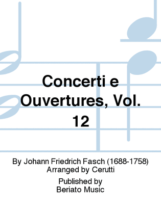 Concerti e Ouvertures, Vol. 12