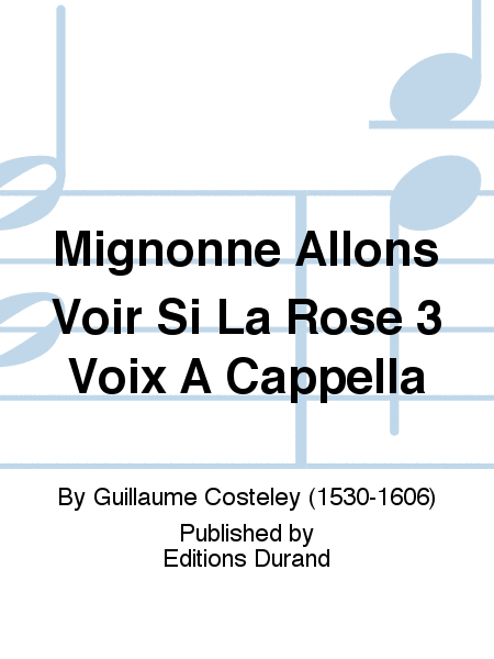 Mignonne Allons Voir Si La Rose 3 Voix A Cappella