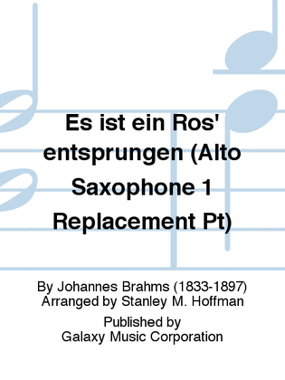 Es ist ein Ros' entsprungen (Alto Saxophone 1 Replacement Pt)