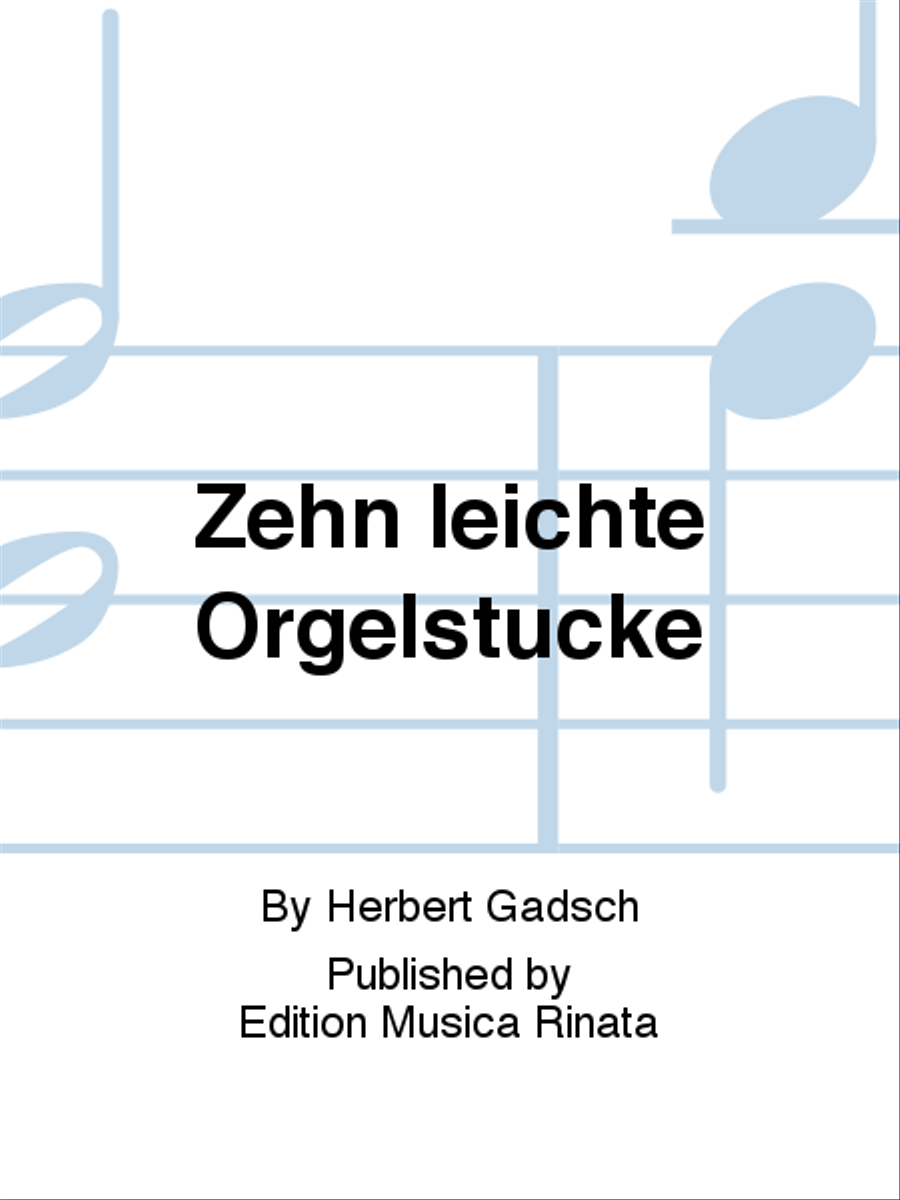 Zehn leichte Orgelstucke