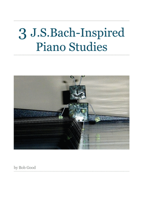 3 J.S.Bach-Inspired Piano Studies