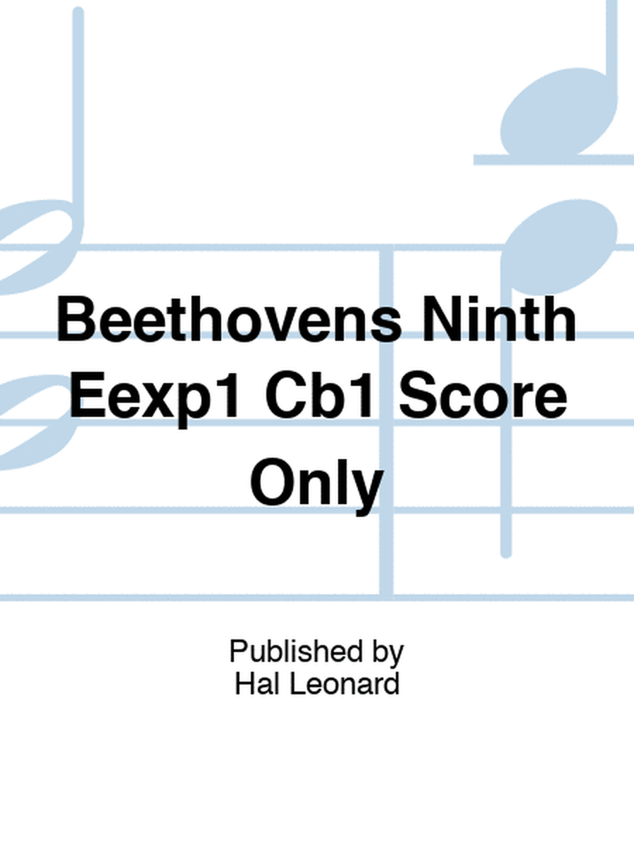 Beethovens Ninth Eexp1 Cb1 Score Only